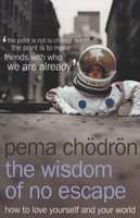 The Wisdom of No Escape - How to Love Yourself and Your World (Paperback, New edition)