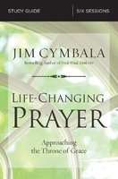 Life-Changing Prayer Study Guide - Approaching the Throne of Grace (Paperback)