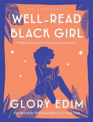 Well-Read Black Girl - Finding Our Stories, Discovering Ourselves (Hardcover)