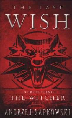 The Last Wish (Paperback, Orbit in the US)