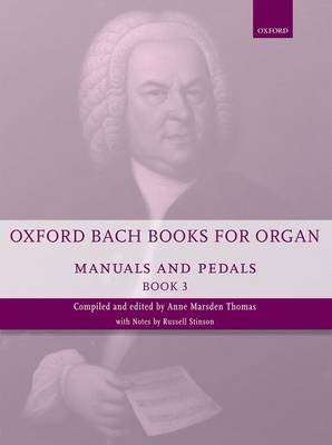 Oxford Bach Books for Organ: Manuals and Pedals, Book 3 - Grades 7-8 (Staple bound)