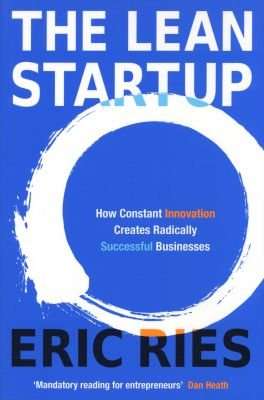 The Lean Startup - How Constant Innovation Creates Radically Successful Businesses (Paperback)