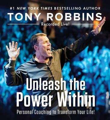 Unleash the Power Within - Personal Coaching from Anthony Robbins That Will Transform Your Life! (St