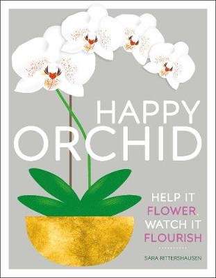 Happy Orchid - Help it Flower, Watch it Flourish (Hardcover)