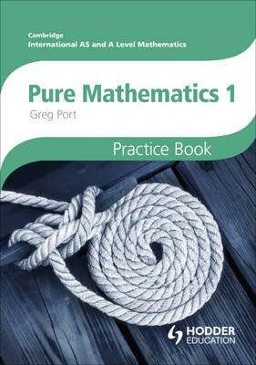 Cambridge International A/AS Mathematics, Pure Mathematics 1 Practice Book (Paperback)