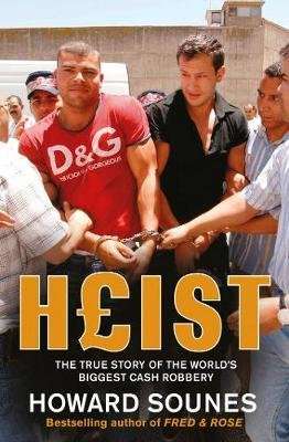 Heist - The True Story of the World's Biggest Cash Robbery (Paperback)
