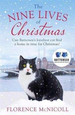 The Nine Lives of Christmas: Can Battersea's Felicia find a home in time for the holidays? (Paperbac