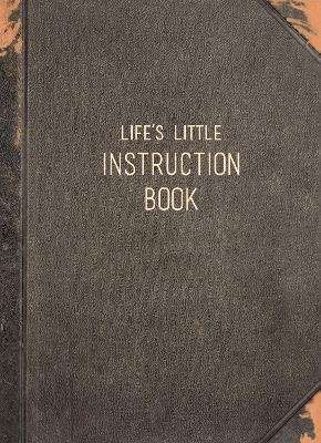 Life's Little Instruction Book - Wise Words for Modern Times (Hardcover)