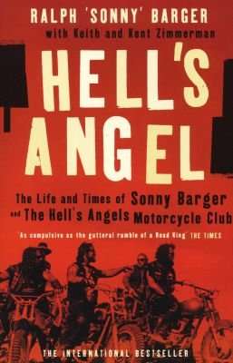 Hell's Angel - The Life and Times of Sonny Barger and the Hell's Angels Motorcycle Club (Paperback,