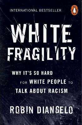 White Fragility - Why It's So Hard For White People To Talk About Racism (Paperback)