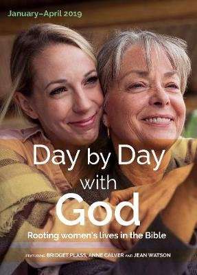 Day by Day with God January-April 2019 - Rooting women's lives in the Bible (Paperback)