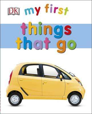 My First Things That Go (Board book)