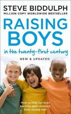 Raising Boys in the 21st Century - Completely Updated and Revised (Paperback, New and updated editio