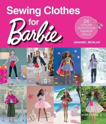 Sewing Clothes for Barbie - 24 Stylish Outfits for Fashion Dolls (Paperback)
