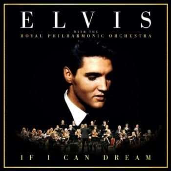 If I Can Dream - Elvis Presley With The Royal Philharmonic Orchestra (CD)