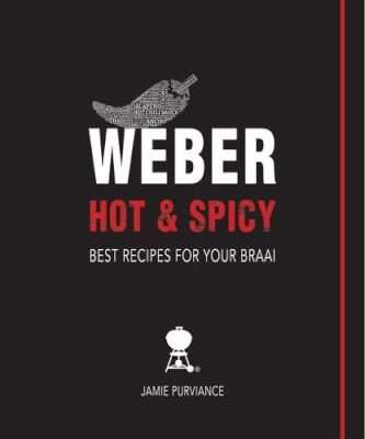 Weber hot & spicy - Best recipes for your braai
