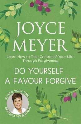Do Yourself a Favour ... Forgive - Learn How to Take Control of Your Life Through Forgiveness (Paper