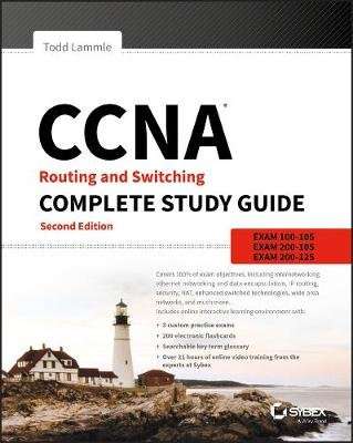CCNA Routing and Switching Complete Study Guide - Exam 100-105, Exam 200-105, Exam 200-125 (Paperbac