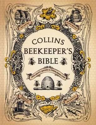 Collins Beekeeper's Bible - Bees, Honey, Recipes and Other Home Uses (Hardcover)