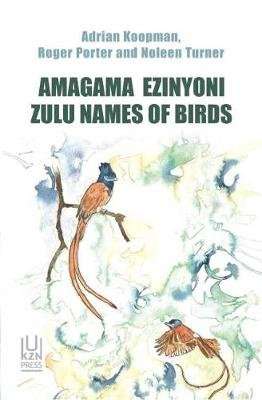 Amagama Ezinyoni - Zulu Names of Birds (Paperback)
