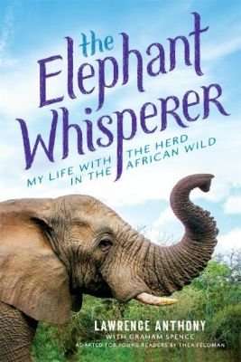 The Elephant Whisperer - My Life with the Herd in the African Wild (Paperback, Young Readers Edition