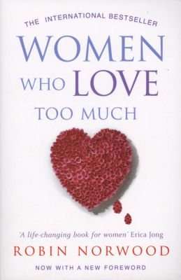 Women Who Love Too Much (Paperback, New ed)