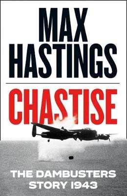 Chastise - The Dambusters Story 1943 (Paperback)
