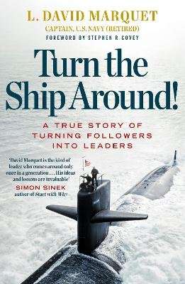 Turn The Ship Around! - A True Story of Building Leaders by Breaking the Rules (Paperback)