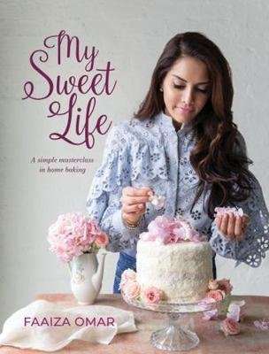 My Sweet Life - A Simple Masterclass In Home Baking (Paperback)