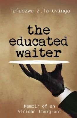 The Educated Waiter - Memoir Of An African Immigrant (Paperback)