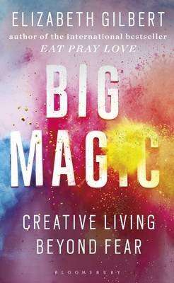 Big Magic - Creative Living Beyond Fear (Paperback, UK open market ed)
