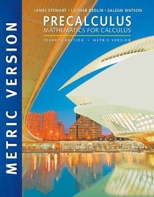 Precalculus: Mathematics for Calculus, International Metric Edition (Paperback, 7th edition)