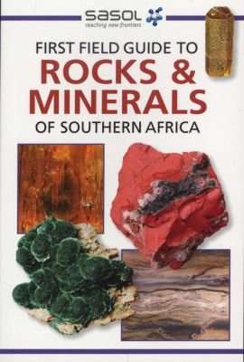 Sasol First Field Guide to Rocks & Minerals of Southern Africa (Paperback)