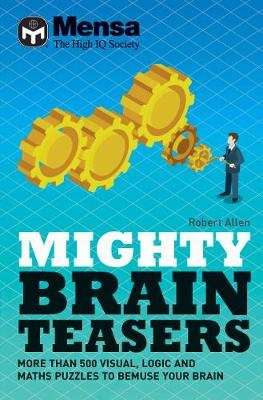 Mensa - Mighty Brain Teasers - Increase your self-knowledge with hundreds of quizzes (Hardcover)