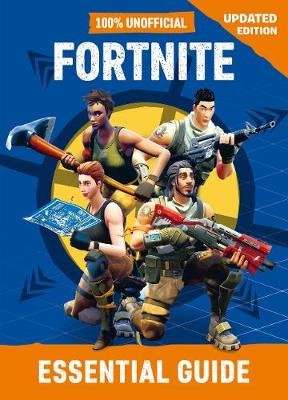 100% Unofficial Fortnite Essential Guide (Hardcover)