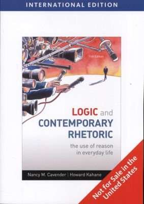 Logic and Contemporary Rhetoric - The Use of Reason in Everyday Life, International Edition (Paperba