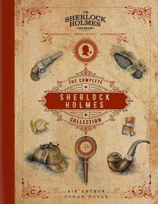 Sherlock Holmes: The Complete Collection - An Official Sherlock Holmes Museum Product (Hardcover)