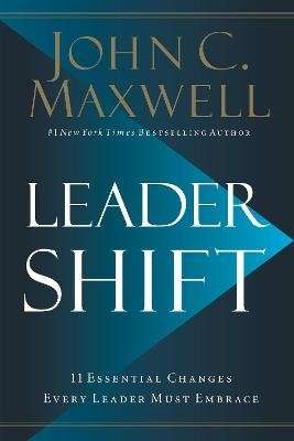 Leadershift - 11 Essential Changes Every Leader Must Embrace (Paperback)