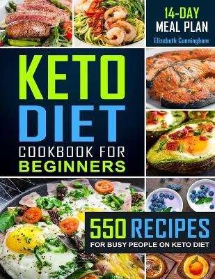 Keto Diet Cookbook for Beginners - 550 Recipes for Busy People on Keto Diet (Paperback)