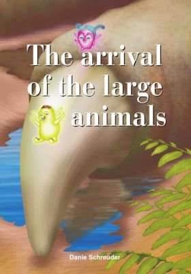 The Arrival of the Large Animals (Paperback)