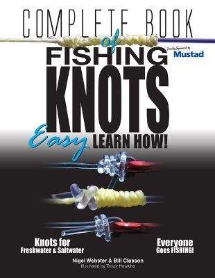 Complete Book of Fishing Knots - Your complete guide to fishing knots (Paperback)