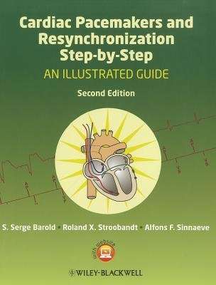 Cardiac Pacemakers and Resynchronization Step by Step - An Illustrated Guide (Paperback, 2nd Edition