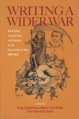 Writing a wider war - Rethinking gender, race, and identity in South African War, 1899 - 1902 (Paper