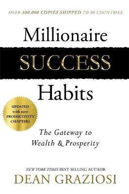 Millionaire Success Habits - The Gateway to Wealth & Prosperity (Hardcover, Updated Edition)