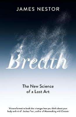 Breath - The New Science of a Lost Art (Paperback)