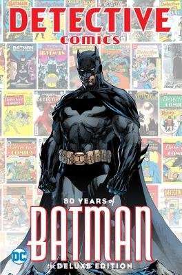Detective Comics: 80 Years of Batman, Deluxe Edition (Hardcover, Deluxe Edition)