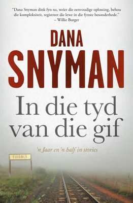 In Die Tyd Van Die Gif - 'n Jaar En 'n Half In Stories (Afrikaans, Paperback)