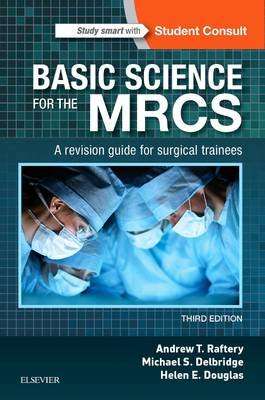 Basic Science for the MRCS - A revision guide for surgical trainees (Paperback, 3rd Revised edition)