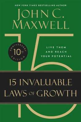 15 Invaluable Laws Of Growth - Live Them And Reach Your Potential (Paperback, 10th Anniversary Editi