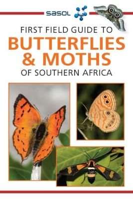 Sasol First Field Guide to Butterflies & Moths of Southern Africa (Paperback, 2nd edition)